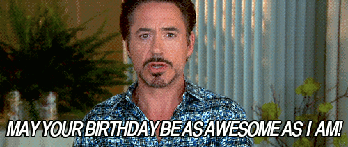 may your birthday be as awesome as i am